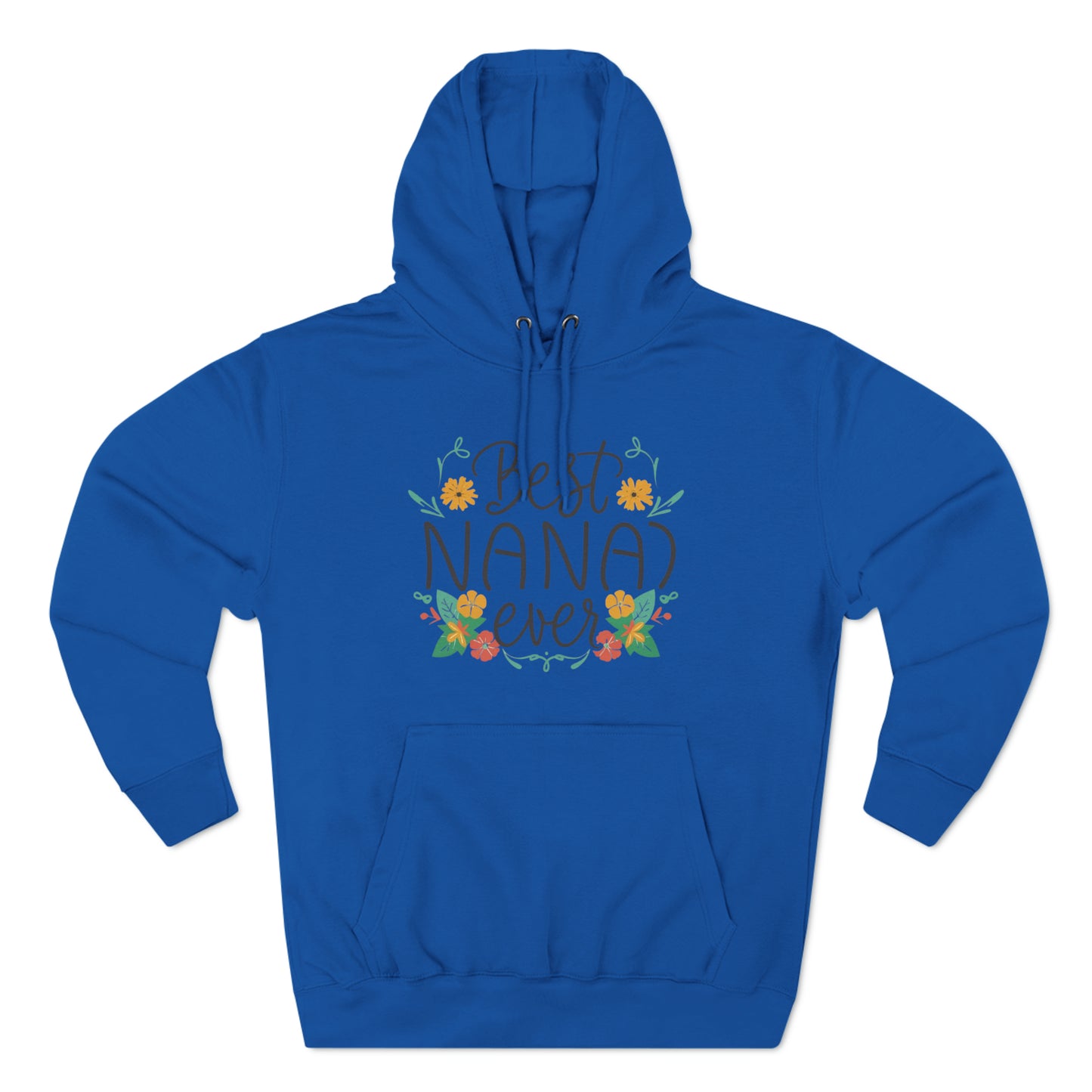 Best Nana Ever Three-Panel Fleece Hoodie, Cotton