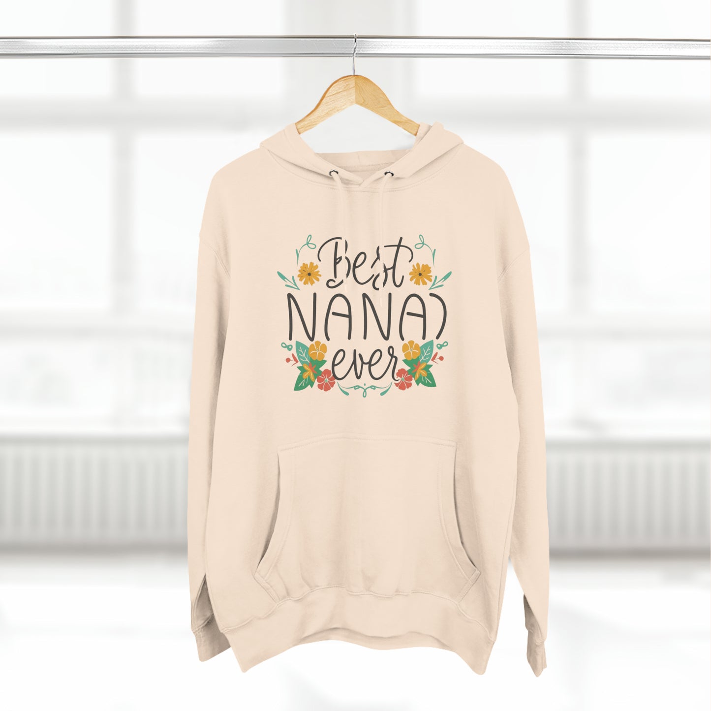 Best Nana Ever Three-Panel Fleece Hoodie, Cotton