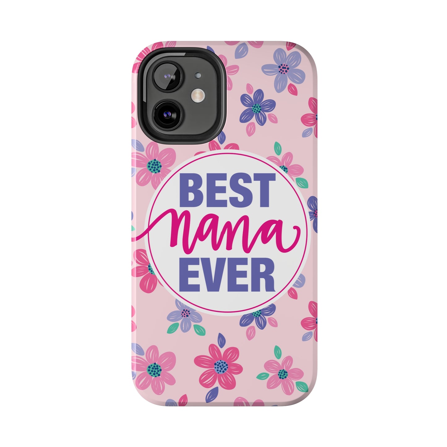 Best Nana Ever Floral Tough iPhone Cases, Case-Mate, Mothers Day Gift