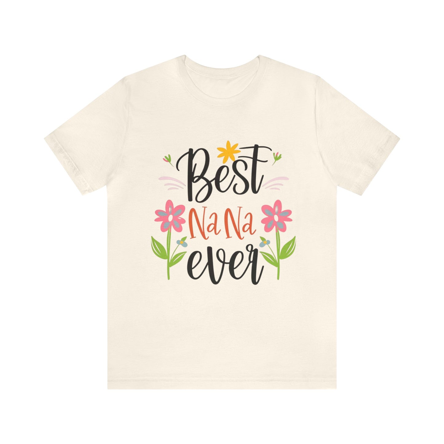 Best Nana Ever Unisex T-shirt with Flower Design, Quality Cotton T-Shirt