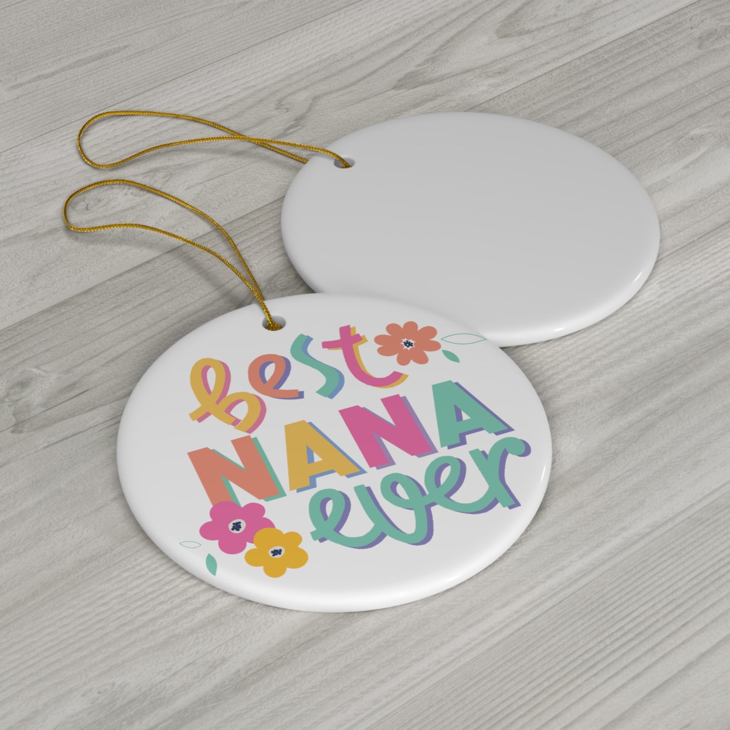 Best Nana Ever Floral Ceramic Ornament, Christmas Gift, Glossy Finish