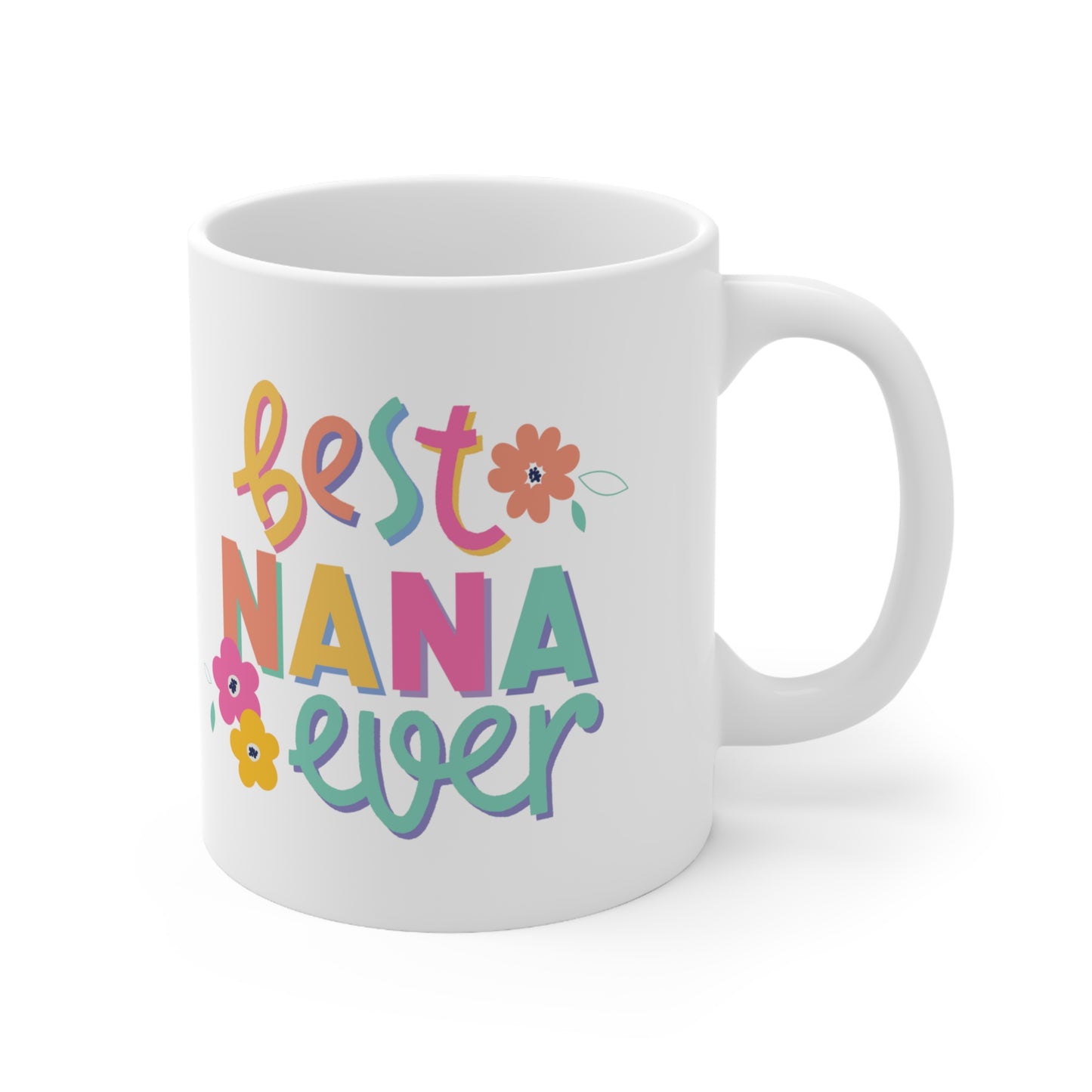 Best Nana Ever Ceramic Mug 11oz, Mothers Day Gift