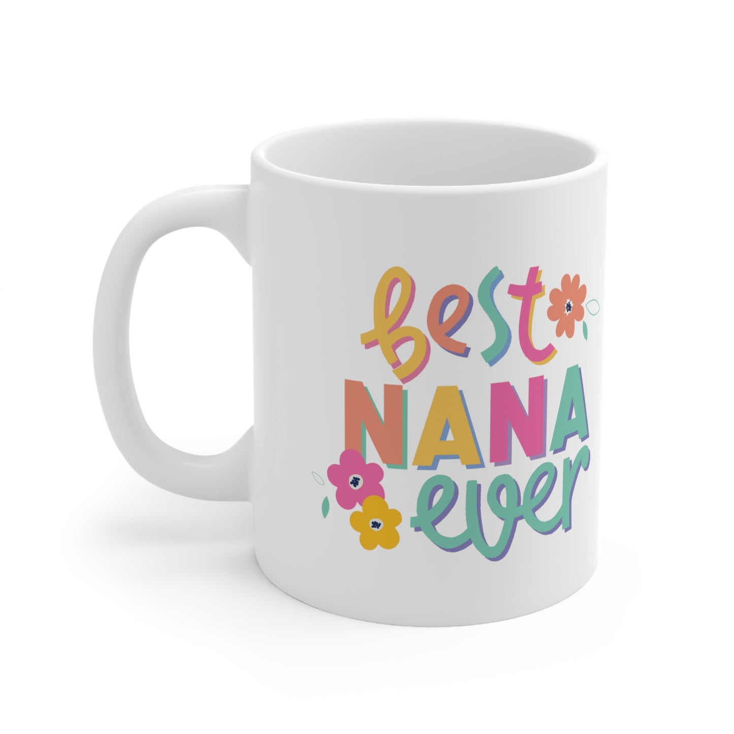Best Nana Ever Ceramic Mug 11oz, Mothers Day Gift