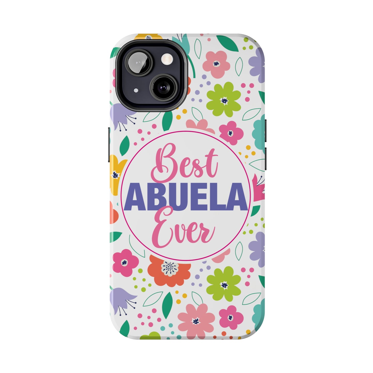Best Abuela Ever Tough Phone Cases, Case-Mate, Mothers Day Gift
