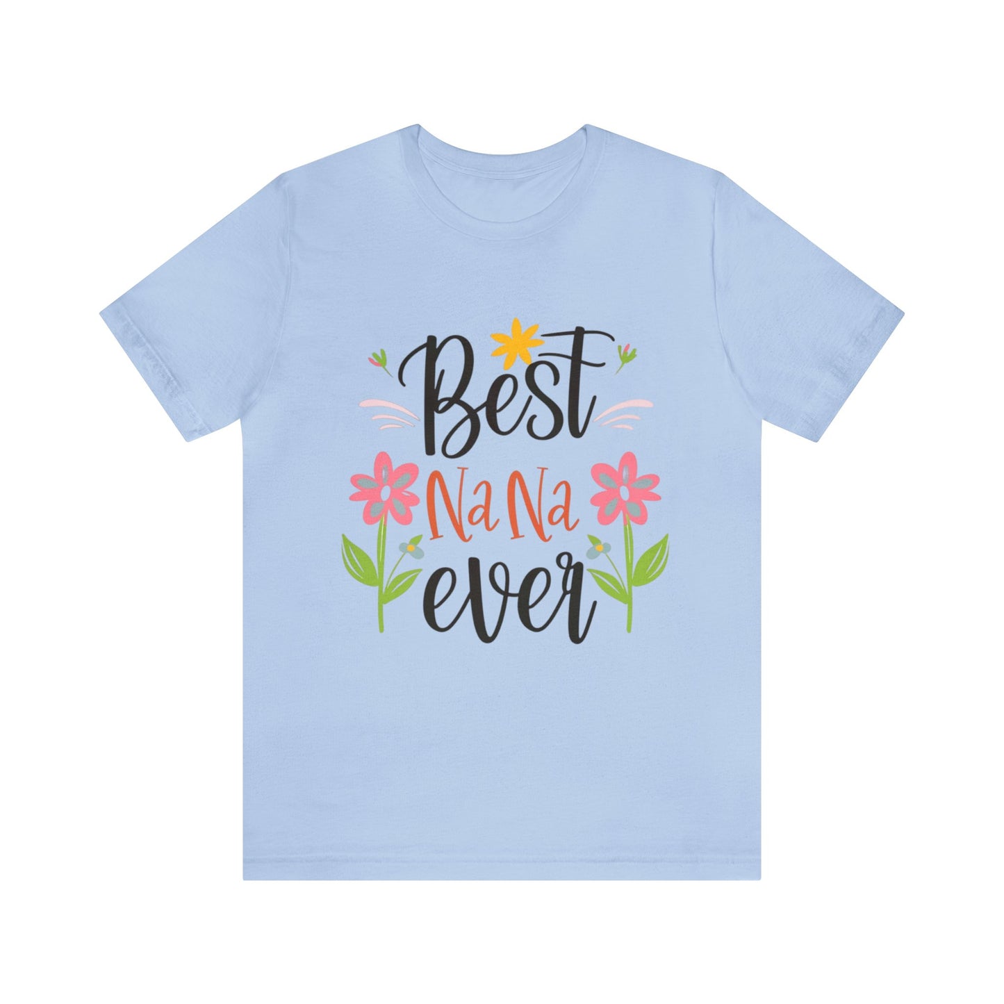 Best Nana Ever Unisex T-shirt with Flower Design, Quality Cotton T-Shirt