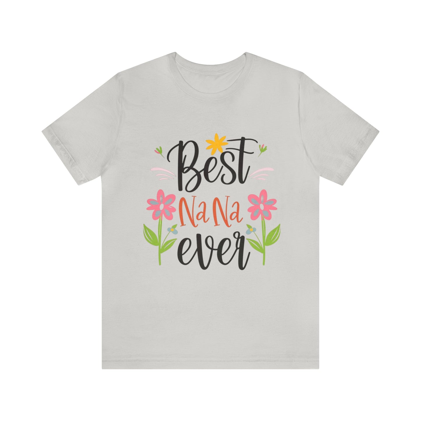 Best Nana Ever Unisex T-shirt with Flower Design, Quality Cotton T-Shirt