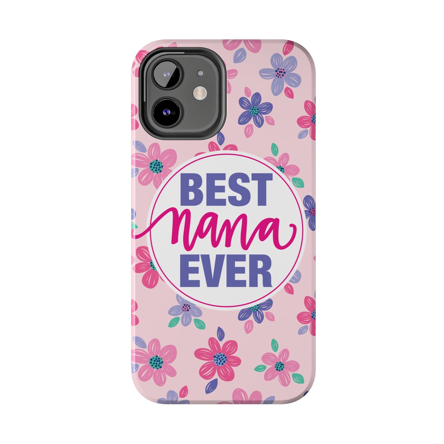 Best Nana Ever Floral Tough iPhone Cases, Case-Mate, Mothers Day Gift