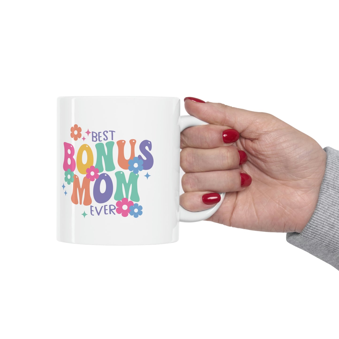 Best Bonus Mom Ever Ceramic Mug 11oz, Mothers Day Gift