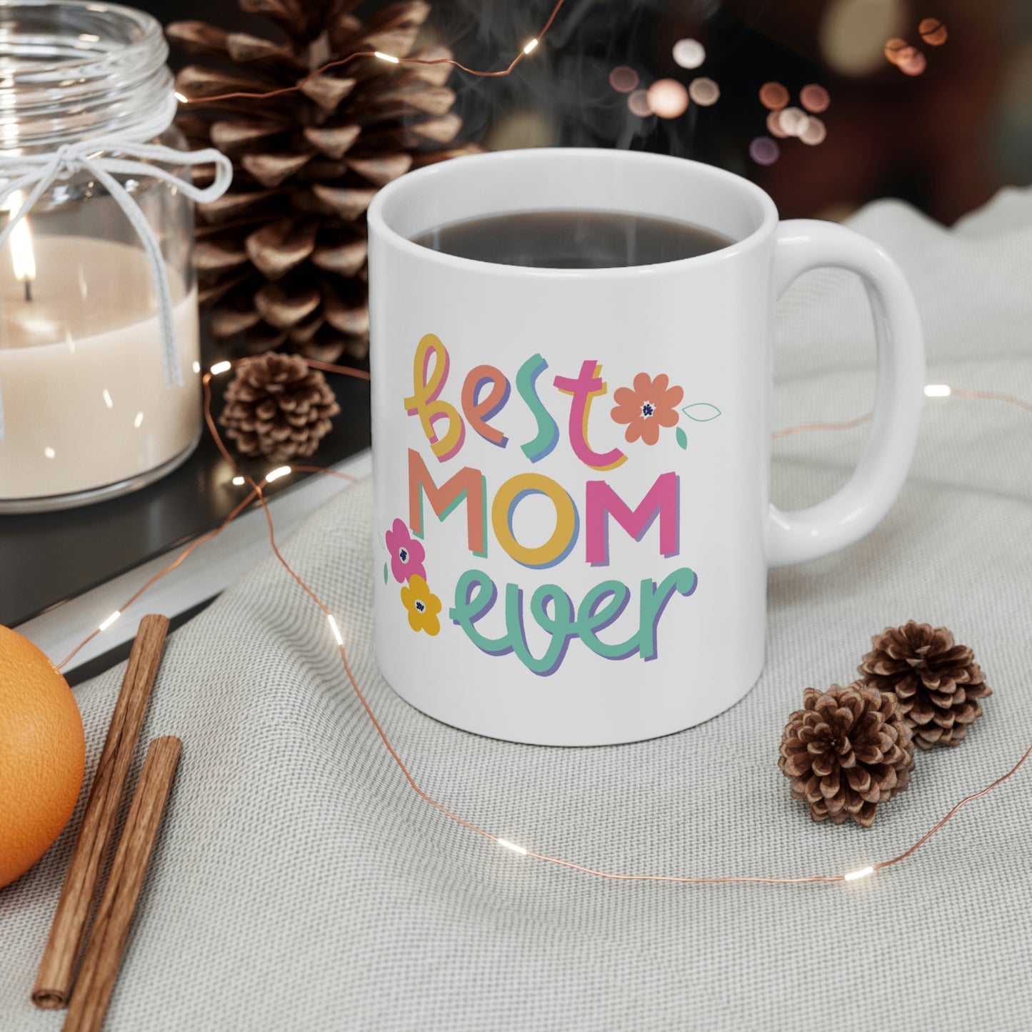 Best Mom Ever Ceramic Mug 11oz, Mothers Day Gift