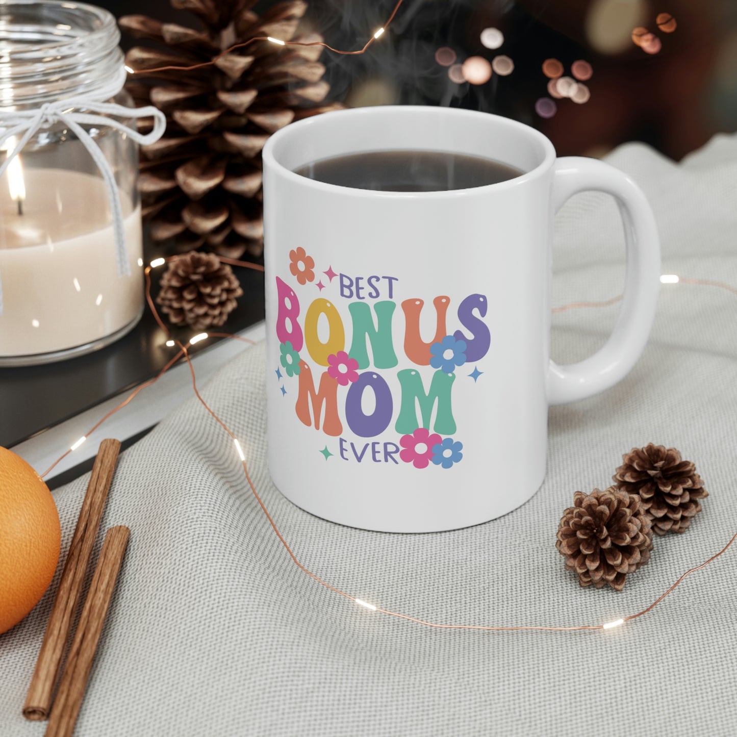 Best Bonus Mom Ever Ceramic Mug 11oz, Mothers Day Gift