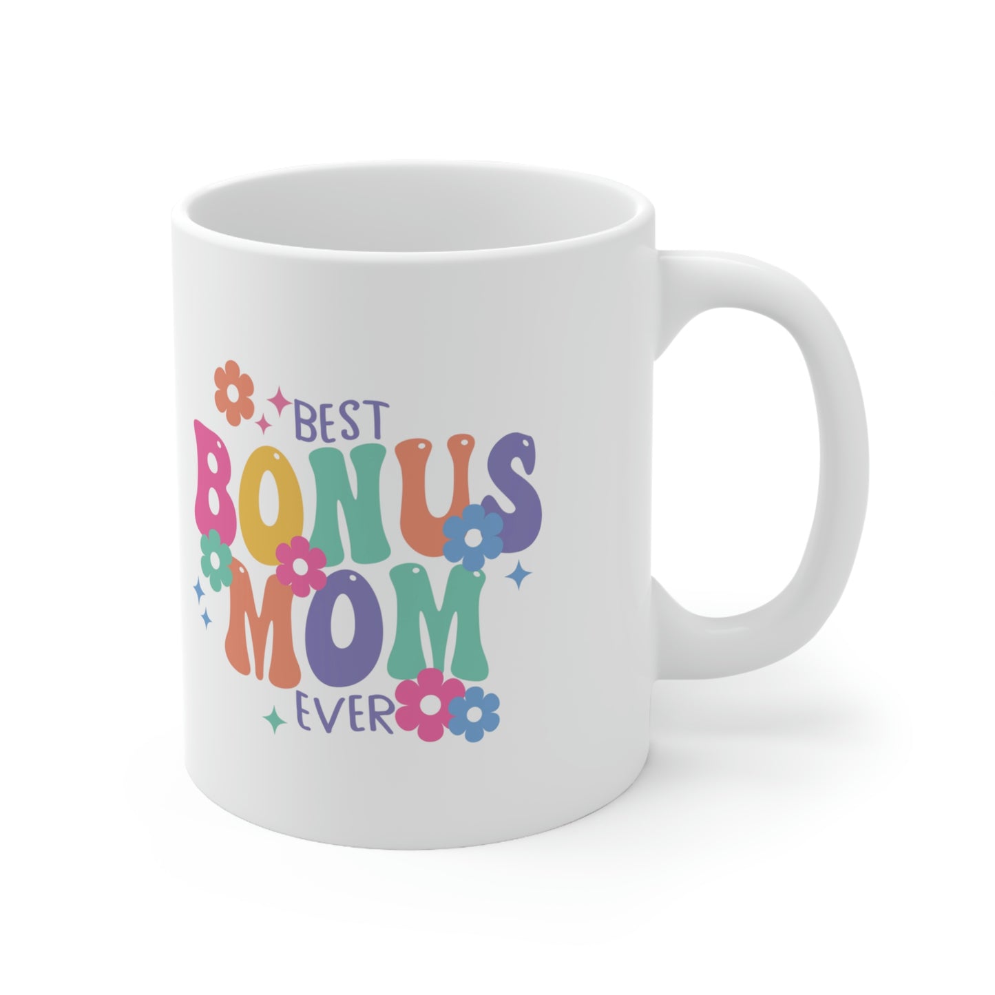 Best Bonus Mom Ever Ceramic Mug 11oz, Mothers Day Gift