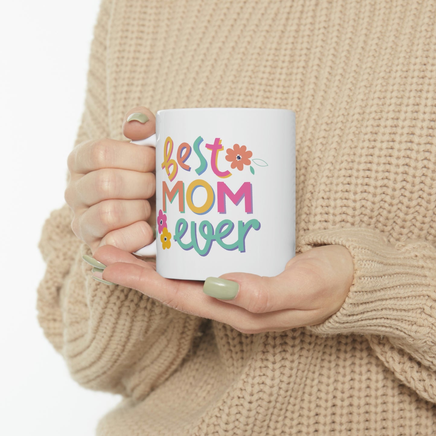 Best Mom Ever Ceramic Mug 11oz, Mothers Day Gift