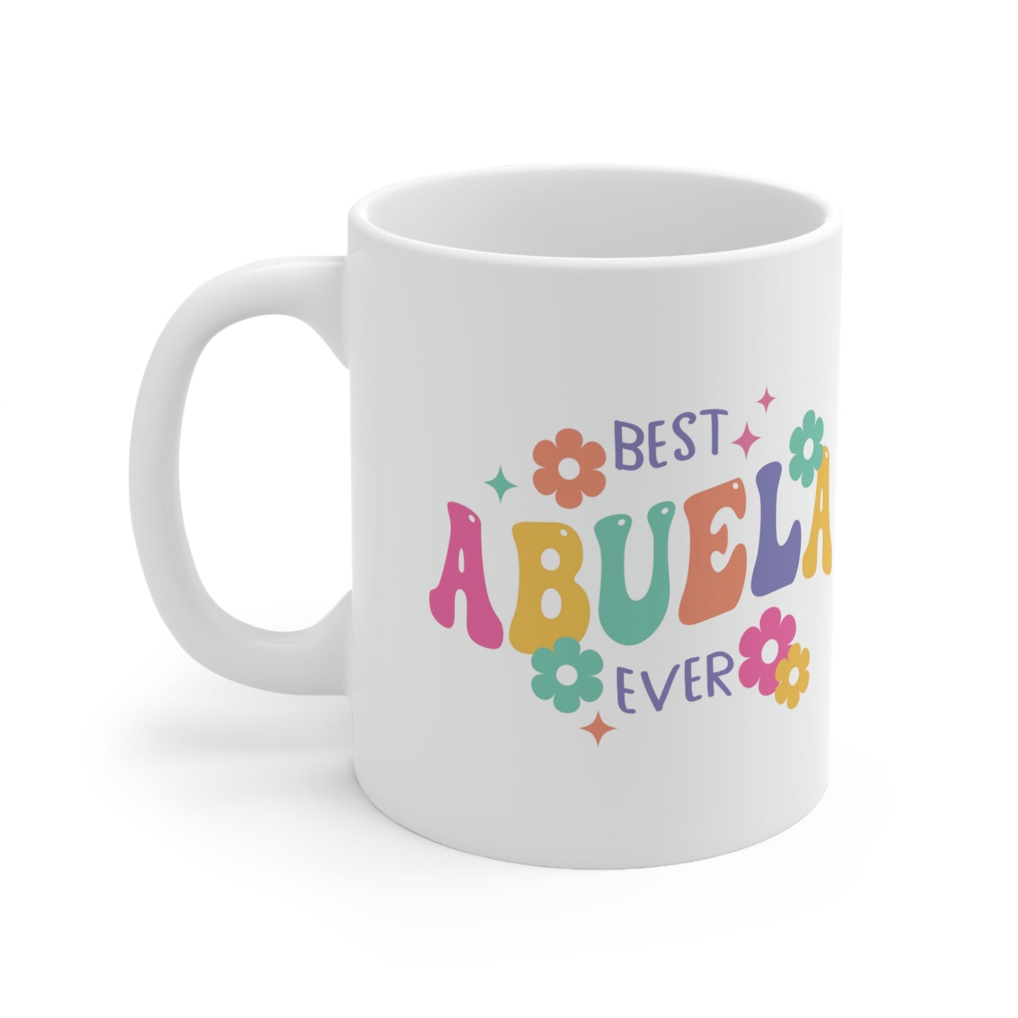 Best Abuela Ever Ceramic Mug 11oz, Mothers Day Gifts