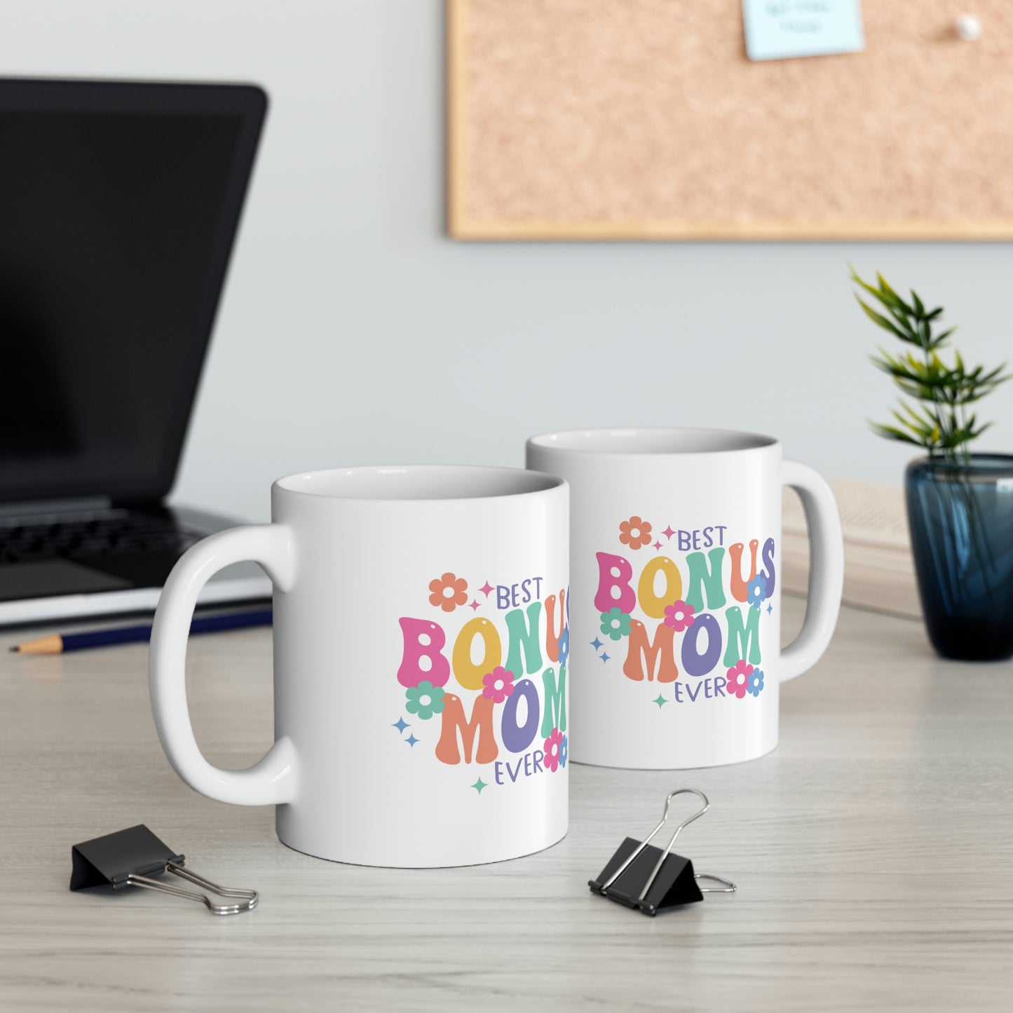 Best Bonus Mom Ever Ceramic Mug 11oz, Mothers Day Gift