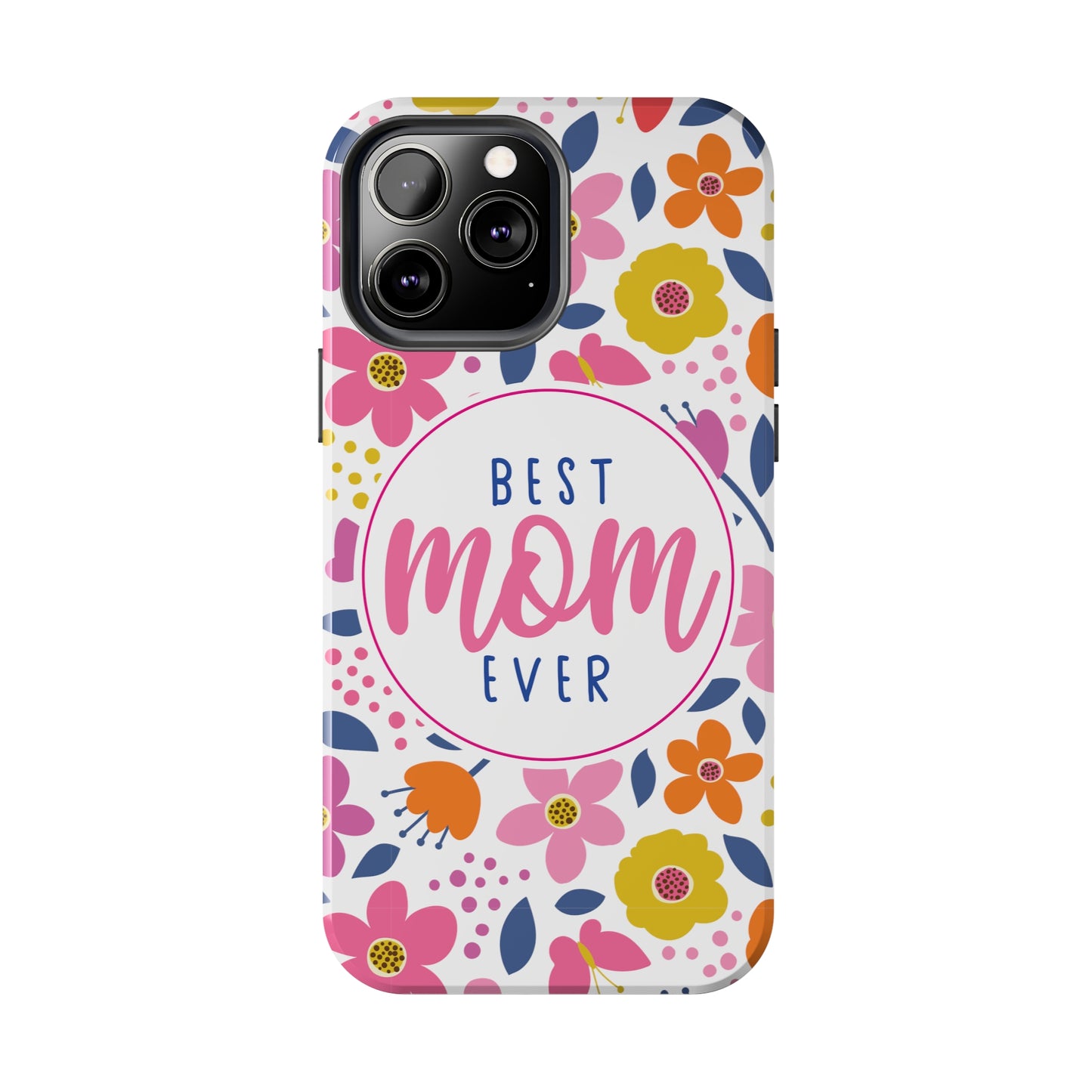 Best Mom Ever Floral Tough iPhone Cases, Case-Mate, Mothers Day Gift