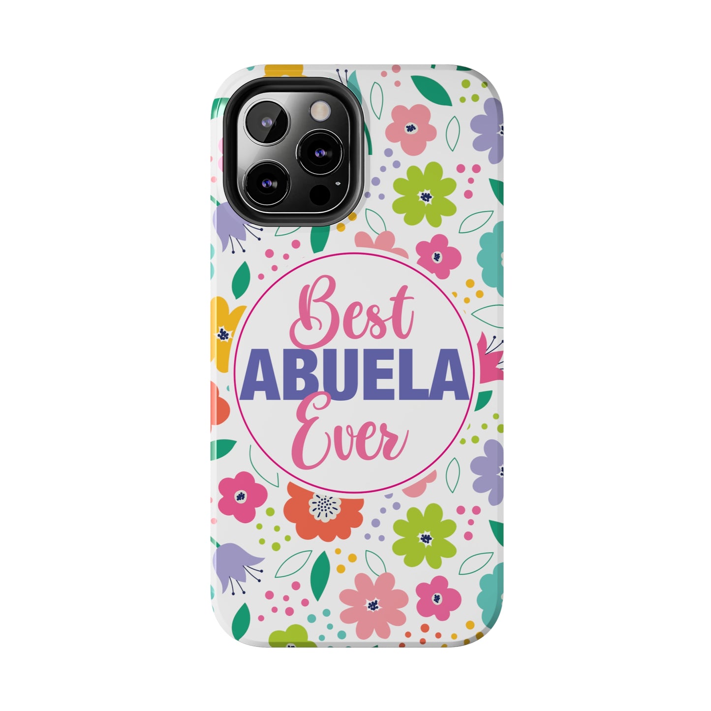 Best Abuela Ever Tough Phone Cases, Case-Mate, Mothers Day Gift