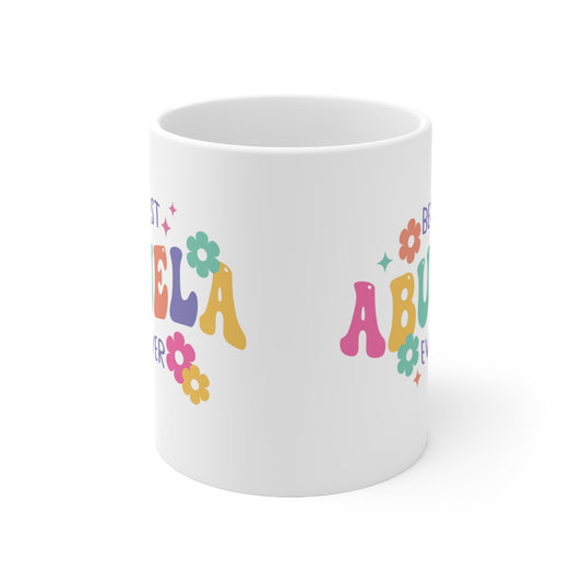 Best Abuela Ever Ceramic Mug 11oz, Mothers Day Gifts