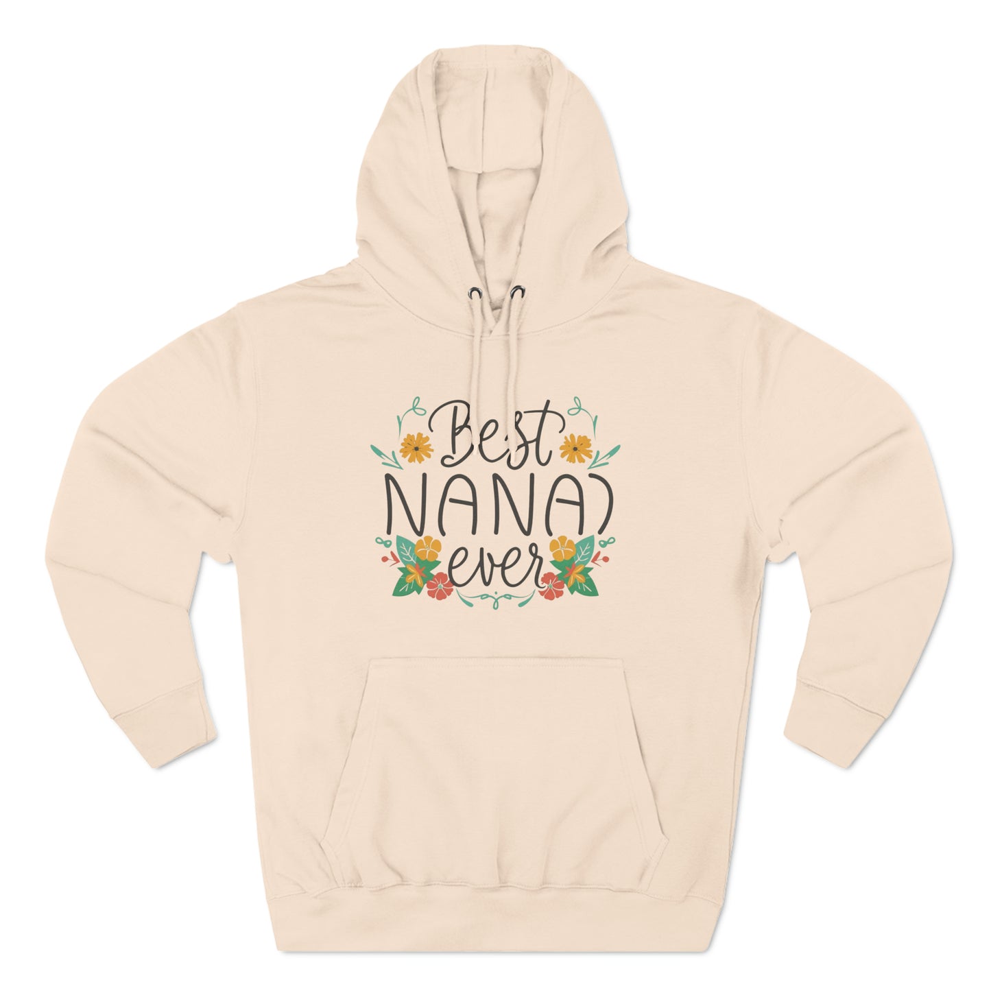 Best Nana Ever Three-Panel Fleece Hoodie, Cotton