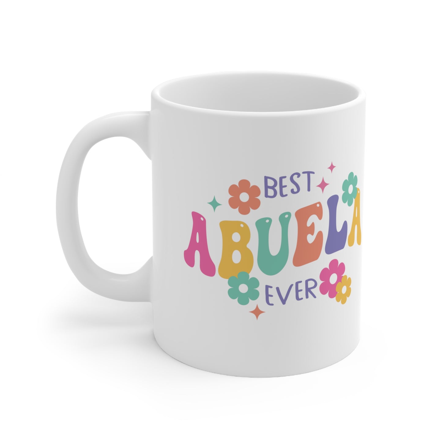 Best Abuela Ever Ceramic Mug 11oz, Mothers Day Gifts