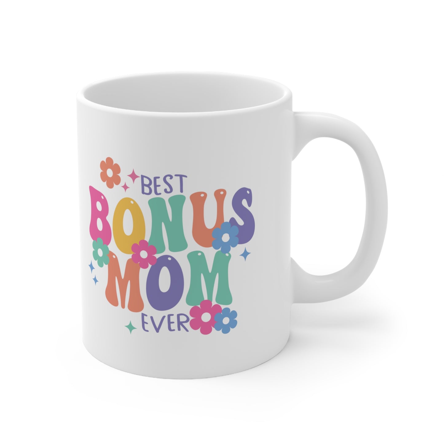 Best Bonus Mom Ever 11oz Ceramic Mug, Mothers Day Gift