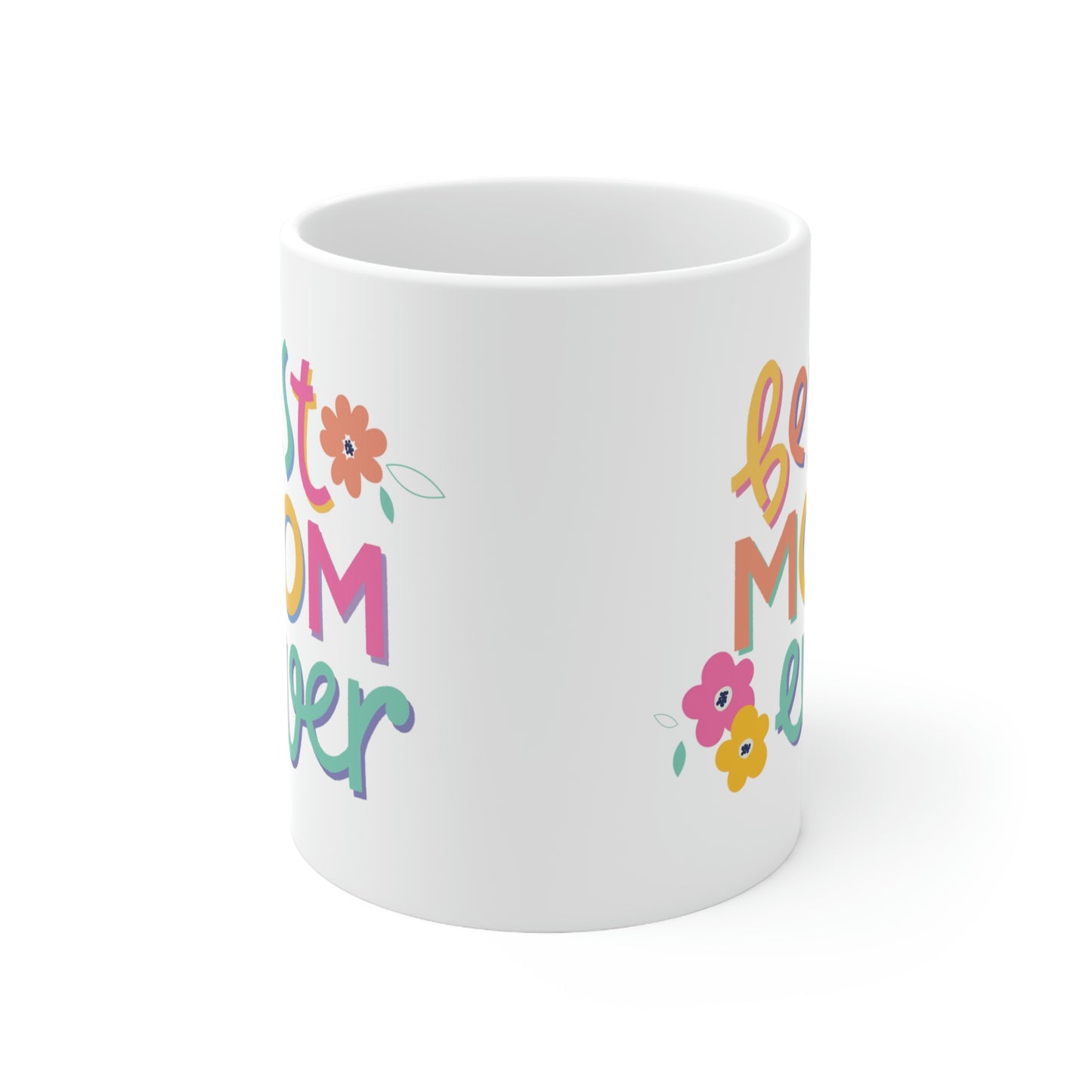 Best Mom Ever Ceramic Mug 11oz, Mothers Day Gift
