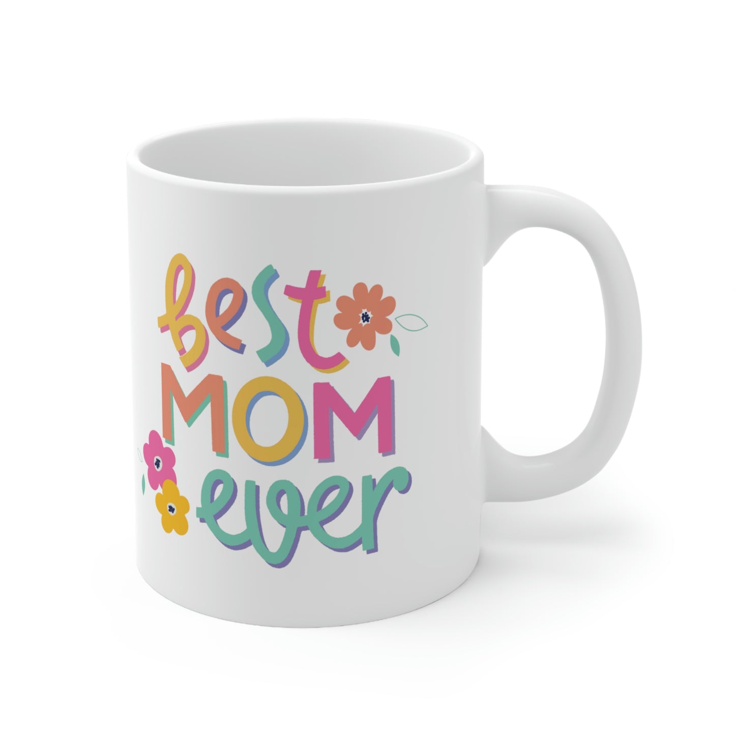 Best Mom Ever Ceramic Mug 11oz, Mothers Day Gift