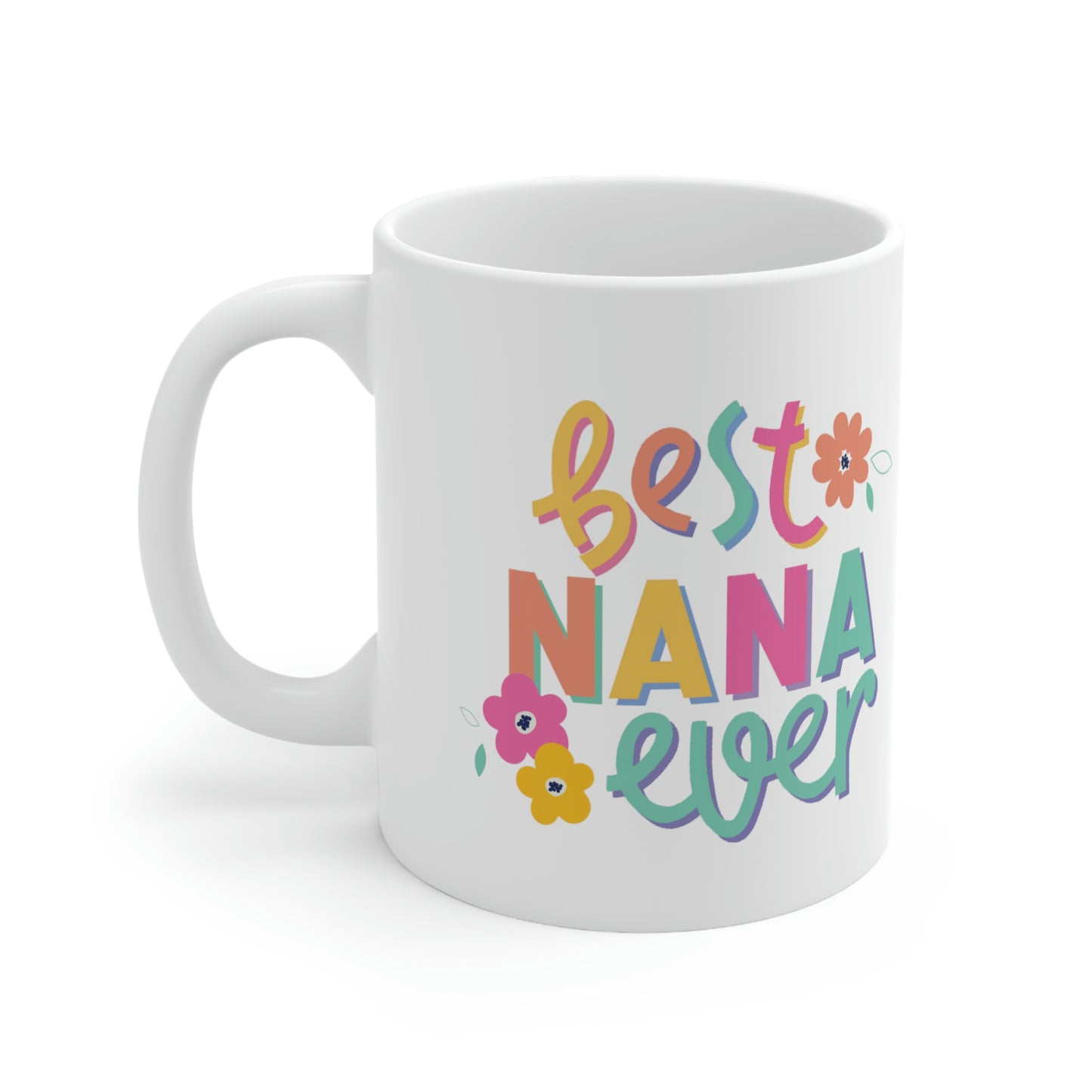 Best Nana Ever Ceramic Mug 11oz, Mothers Day